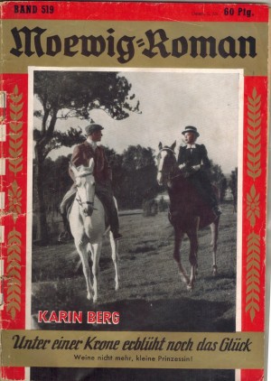 Moewig-Roman Band  519 Unter einer Krone erblueht da Glueck KARIN BERG