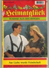 heimatglueck Band 81 Aus Liebe wurde Feindschaft Florian Burgstaller