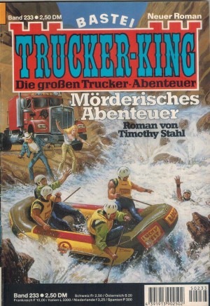 TRUCKER-KING Band 233 Moerderisches Abenteuer TIMOTHY STAHL