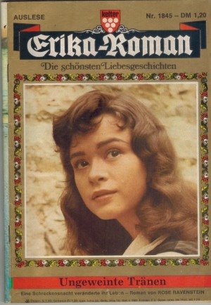 Erika-Roman Nr. 1845 Ungewiente Traenen ROSE RAVNSTEIN
