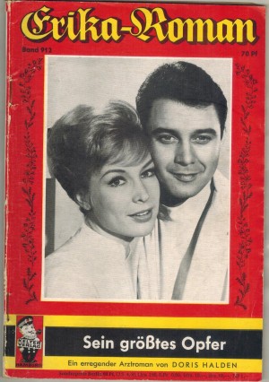 Erika-Roman Nr. 952 Sein groesstes Opfer  DORIS HALDEN