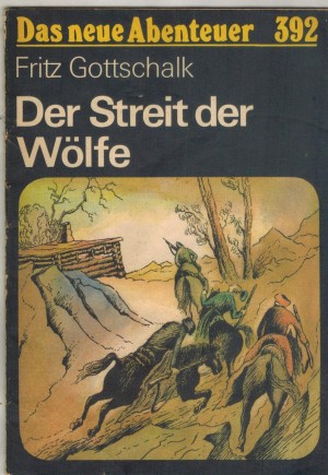 Das neue Abenteuer 392 Der Streit der Woelfe FRITZ GOTTSCHALK