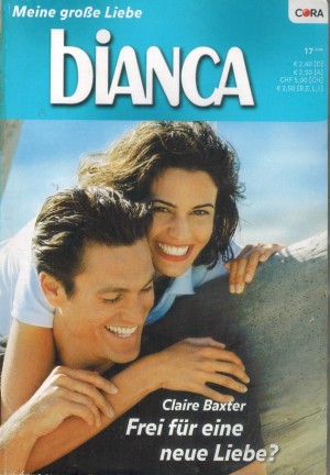 biANCA Band 1691  Frei fuer eine neue Liebe CLAIRE BAXTER