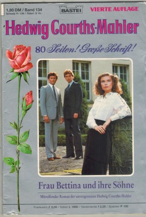 134. Hedwig Courths-Mahler  Band  134 Frau Bettina und ihre Soehne