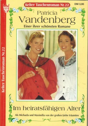 Kelter Taschenroman  Nr. 22 Im heiratsfaehigen Alter PATRICIA VANDENBERG
