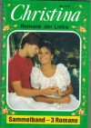 Christina  Sammelband Nr. 417 Simons Hoffnung ... IRINA HEINFELD Eine Mutti fuer Alexis ... LISELOTTE IMMENHOF Bootsmann und Komtess ... GLORIA VON FELSENECK