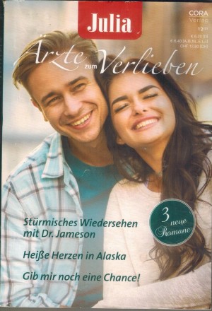 Julia Aerzte zum Verlieben Band 158 Stuermisches Wiedersehen mit Dr. Jameson ... EMILY FORBES Heisse Herzen in Alaska ... JULIETTE HYLAND Gib mir noch eine Chance ... AMY RUTTAN