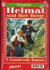 Traumwelt Heimat und ihre Berge Nr. 6 Ich gab mein Wort, doch nicht mein Herz ... KATHRIN SINGER Das Blumenmadl von Langmoos ... CHRISTL BRUNNER Der einsame Jonas ... HEINZ HARTMANN