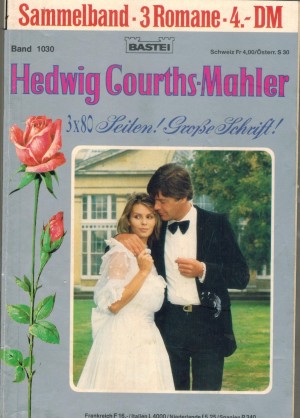 93/94/92 Hedwig Courths-Mahler  Sammelband 1030 Du meine Welt ( 34 ) Was ist mit Rosemarie ( 93 ) Frau Juttas Befreiung ( 92 )