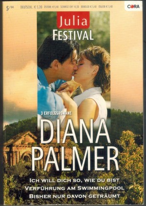 julia FESTIVAL Band 29  Ich will dich so, wie du bistVerfuehrung am Swimmingpool Bisher nur davon getraeumt  DIANA PALMER