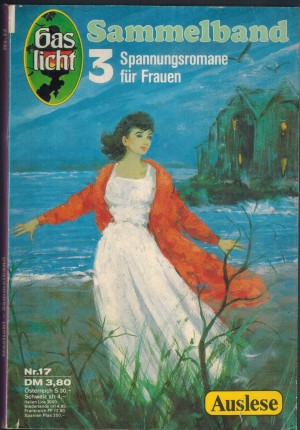 Gaslicht Sammelband 17 Die Braeute von Locke Hall ... Evelyn Bond Ein Licht im dunklen Sumpf ... Sue Lynn Anderson  Das Luegengewebe ... Willo Davis Roberts