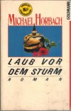 Laub vor dem Sturm MICHAEL HORBACH