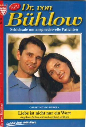 Dr. von Buehlow Nr. 14 Liebe ist nicht nur ein Wort CHRISTINE VON BERGEN