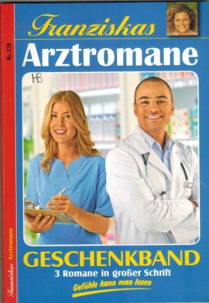 Franziskas Arztromane  Nr. 239  Dr. Meryl Ramesloh - eine Gefahr fuer Dr. Laurin ... PATRICIA VANDENBERG Warum hasst mich meine Schwester ... PATRICIA VANDENBERG  Wird er das Kind lieben ... PATRICIA VANDENBERG