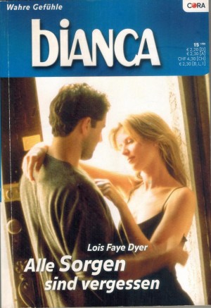 biANCA Band 1424 Alle Sorgen sind vergessen LOIS FAYE DYER