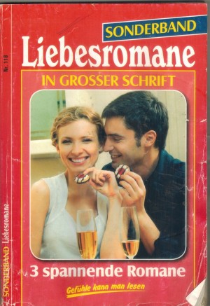 Liebesromane Sonderband Nr. 118 Im Schoss der Familie ... JUTTA VON KAMPEN Stolz bewahrt vor Liebe nicht ... STEFANIE VALENTIN  Die Liebe zeigte ihr den Weg ... RITA ZUR MUEHLEN