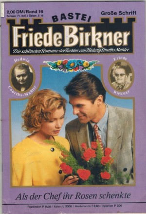 FRIEDE BIRKNER Band  16 Als der Chef ihr Rosen schenkte