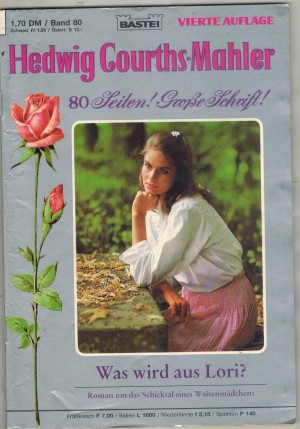 80.Hedwig Courths-Mahler  Band  80 Was wird aus Lori