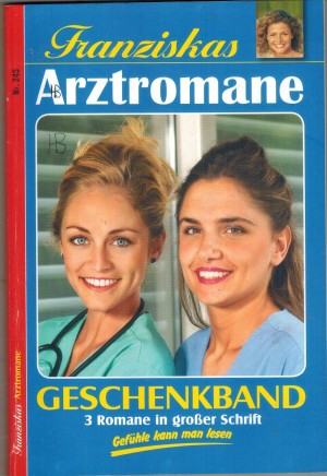 Franziskas Arztromane  Nr. 245  Glueck im Doppelpack ... TESSA HOFREITER Liebe ist nicht vorgesehen  ... TESSA HOFREITER  Keine Angst vorm boesen Wolf ... TESSA HOFREITER