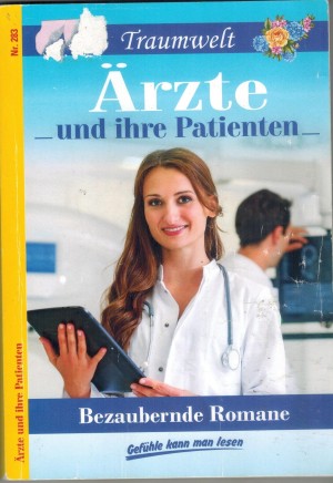 Traumwelt Aerzte und ihre Patienten Nt. 283  Verlorenes Lachen ... NINA KAYSER-DARIUS Das Unglueck der schoenen Lara ... NINA KAYSER-DARIUS   Endlich ein Bruederchen fuer Rosa ... NINA KAYSER-DARIUS