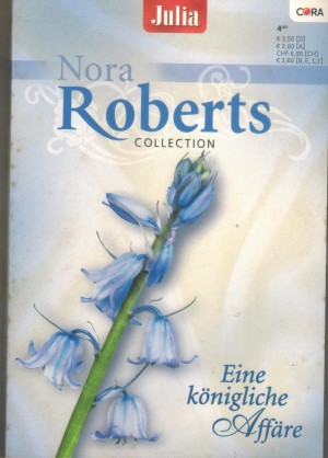 Julia  NORA ROBERTS Collection Band 4 Eine koenigliche Affaere