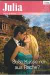 Julia Band 2035  Suesse Kuesse nur aus Rache JULIA JAMES