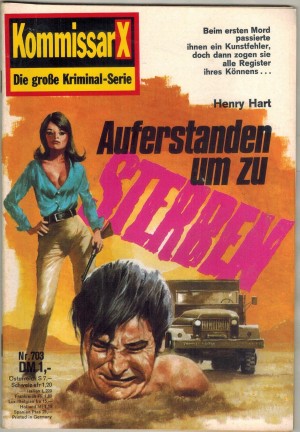 Kommissar X Nr. 703  Auferstanden um zu sterben HENRY HART