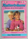 Muttertraeume Band 24 Zwei Waisenkinder CORNELIA WALLER