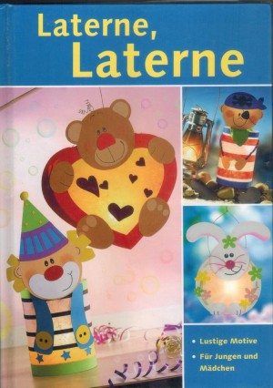 Laterne, Laterne  Stephanie Goehr /// Sieglinde Holl