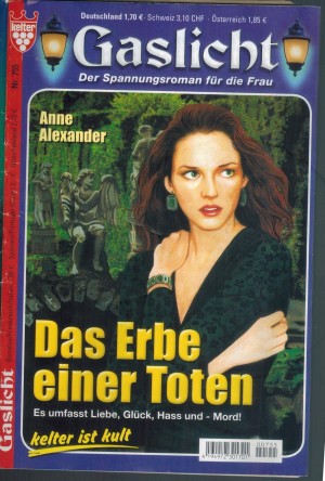 Gaslicht Nr. 755 Das Erbe einer Toten Anne Alexander