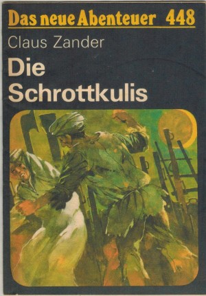 Das neue Abenteuer 448 Die Schrottkulis  CLAUS ZANDER