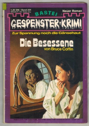 Gespenster Krimi Band  234 Die Besessene BRUCE COFFIN