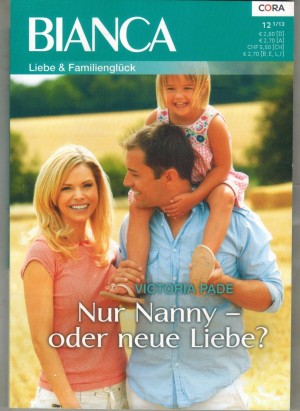 BIANCA  Band 1888 Nur Nanny - oder neue Liebe VICTORIA PADE