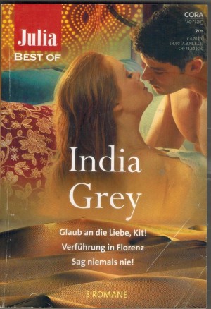 Julia BEST OF Band 293 INDIA GREY Glaub an die Liebe, Kit Verfuehrung in Florenz Sag niemals nie