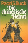 Die chinesische Heirat PEARL S. BUCK