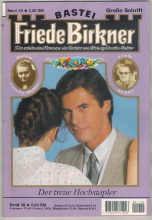 FRIEDE BIRKNER Band 38 Der treue Hochstapler