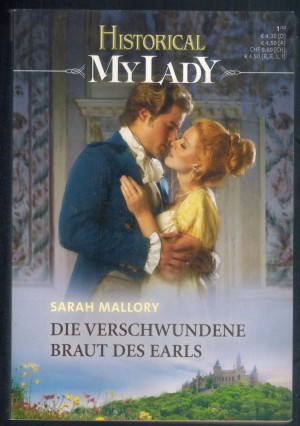 HISTORICAL My Lady Band 539 Die verschwundene Braut des Earls SARAH MALLORY