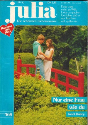Julia Band 468 Nur eine Frau wie Du  JANET DAILEY