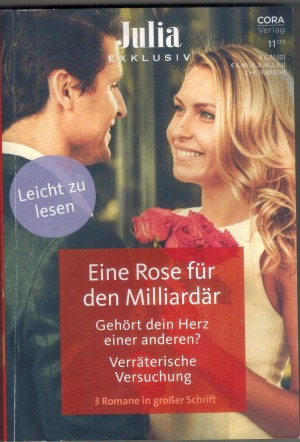 Julia EXKLUSIV Band 368 Eine Rose fuer den Milliardaer ... LYNNE GRAHAM Gehoert Dein Herz einer anderen ... MAGGIE COX Verraeterische Versuchung ... TARA PAMMI