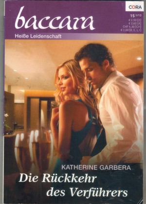 baccara Band 1724 Die Rueckkehr des Verfuehrers KATHERINE GARBERA