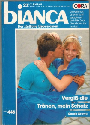 bianca Band 446 Vergiss die Traenen, mein Schatz SARAH CREWE
