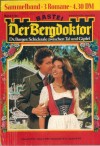 Der Bergdoktor Sammelband 1136 Die liebenden auf der Jagdhuette Der Wunderheiler von St. Christoph Vebotene Liebe im Sporthotel ANDREAS KUFSTEINER