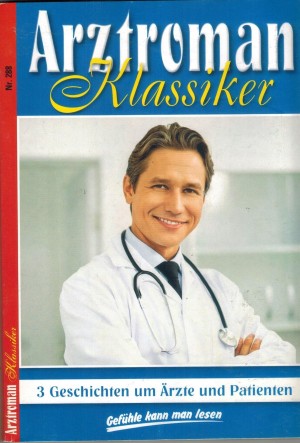 Arztroman Klassiker Nr. 288 Das Leben wieder lieben ... PATRICIA VANDENBERG Jede Hoffnung aufgeben ... PATRICIA VANDENBERG Falsches Spiel mit Anna ... PATRICIA VANDENBERG