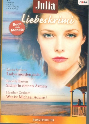 Julia Liebeskrimi Band 6 Ladys morden nicht ... LINDA STEVENS Sicher in Deinen Armen ... BEVERLY BARTON Wer ist Michael Adams ... HEATHER GRAHAM