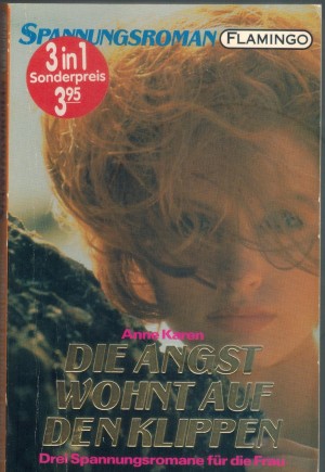 FLAMINGO Spannungsroman Die Angst wohnt auf den Klippen ... Anne Karen Treppe zur Verdammnis ... Judith Parker Die Warnung der Bettlerin ... Anne Alexander
