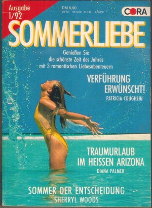 SOMMERLIEBE Band 3  Verfuehrung erwuenscht ... Patricia Coughlin Traumurlaub im heissen Arizona ... Diana Palmer Sommer der Entscheidung ... Sherryl Woods