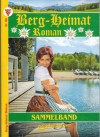Berg-Heimat Roman Sammelband 160 Die Madonna vo St. Marein ... ANTONIA BURG  Hexen-Rosl ward sie genannt ... HEINZ HARTMANN Wenn Liebe Hass besiegt ... CHRSTL BRUNNER Die Geschwister vom Eibenhof ... ULRIKE lENZ