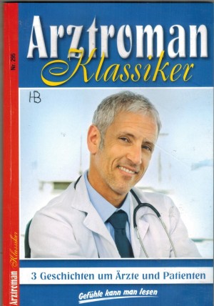 Arztroman Klassiker Nr. 295 Wir sind nicht bestechlich ... PATRICIA VANDENBERG Natascha und ihr Bruederchen ... PATRICIA VANDENBERG Tatjanas grosse Not ... PATRICIA VANDENBERG