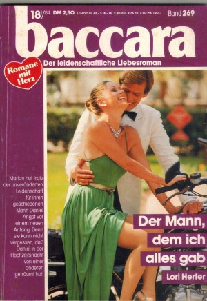baccara Band 269 Der Mann, dem ich alles gab LORI HERTER