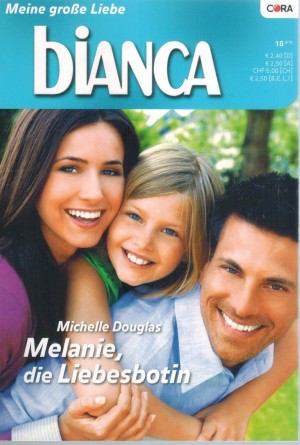 biANCA 1745 Melanie, die Liebesbotin Michelle Douglas